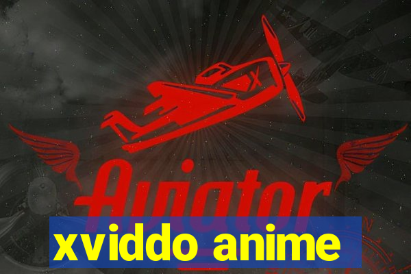 xviddo anime